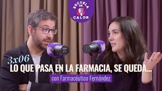 3x06 Lo que pasa en la farmacia se queda en con Farmacéutico Fernández  ESCUELA DE CALOR [upl. by Brost]