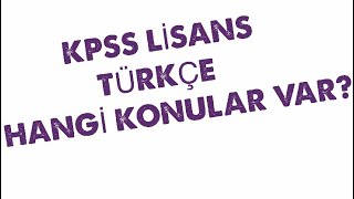 KPSSLİSANS TÜRKÇEHANGİ KONULAR VAR [upl. by Einwat]