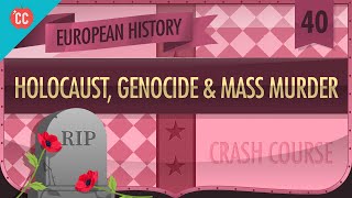 The HolocaustGenocides and Mass Murder of WWII Crash Course European History 40 [upl. by Wade]