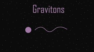 Gravitons The particles of Gravity Explained [upl. by Inaleon]