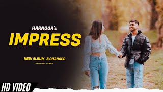 Harnoor  Impress New Song Album 8 Chances  Harnoor New Song [upl. by Thorny]