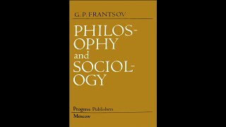 PHILOSOPHY AND SOCIOLOGY G P FRANTSOV PART 1 [upl. by Bissell]