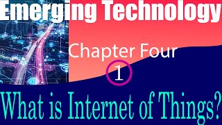 Freshman Emerging Technology Chapter four Internet of ThingsIoT በአማርኛ [upl. by Sandie289]