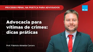 Aula 124  Advocacia para vítimas de crimes dicas práticas [upl. by Thibaut]