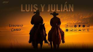 Luis Y Julián  Liborio Cano Audio Oficial [upl. by Ira]