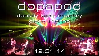 Dopapod Donkey Kong Country → Disco Inferno 4CamHD 20141231  Worcester MA [upl. by Je]