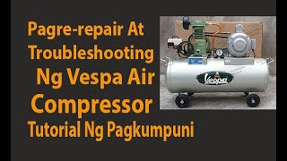 Pag Rerepair at Troubleshooting ng Isang Vespa Compressor 14 Horse Power  Air Compressor Repair [upl. by Artied]