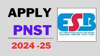 PNST Apply Online 202425  How To Apply PNST MpOnline  ESB Vacancy 2024 [upl. by Clabo558]