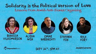 Solidarity Is the Political Version of Love Lessons from Jewish AntiZionist Organizing [upl. by Lekzehcey]