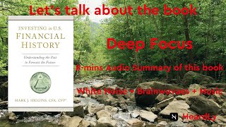 DeepFocus WhiteNoiseBrainwavesMusic Read the book in8minutes：“Investing in US Financial History” [upl. by Igenia]