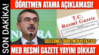 ÖĞRETMEN ATAMA AÇIKLAMASI MEB RESMİ GAZETE DE YAYIMLANDI Sözleşmeli Öğretmen ve fazlası [upl. by Collar]