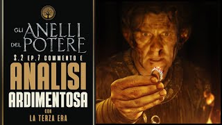 ANALISI ARDIMENTOSA 2x07 con SPOILER de GLI ANELLI DEL POTERE  IL SIGNORE DEGLI ANELLI [upl. by Greiner]