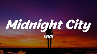 M83  Midnight City Lyrics [upl. by Bilbe]