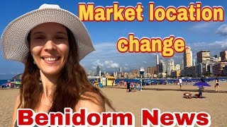 Benidorm News Benidorm´s Market CHANGES location 🛍️benidormbyana travel [upl. by Eidnyl655]