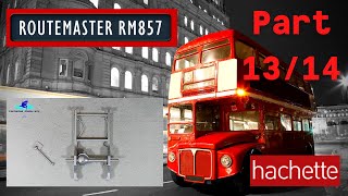 Hachette Routemaster RM857 Londonbus Part 13 amp 14  Rechter Aufhängungsarm und Hinterachse [upl. by Gorman]