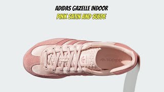 Adidas Gazelle Indoor Pink Satin and Suede [upl. by Lutero]