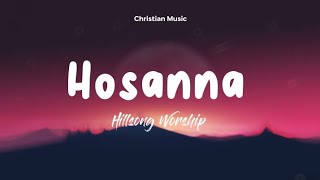 Hosanna Lyrics Video  Hillsong Worship [upl. by Ecinue]