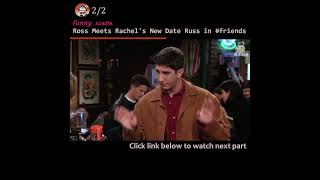 Ross Meets Rachels New Date Russ Part 2 in friends [upl. by Salamone]