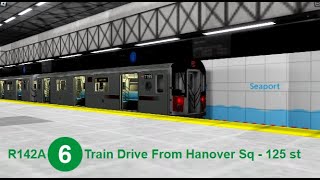 Roblox Parallel Reality  T LIne R142A 6 Train Drive From Hanover Square  125 St [upl. by Dilahk387]