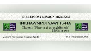 The Leprosy Mission Inkhawmpui Vawi 15 na  Pathiann Chawhma Inkhawm  910November 2024 [upl. by Nappie]