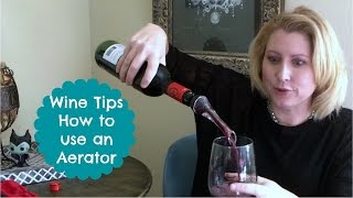 Life with Wine  Wine Tips  How to Use an Aerator [upl. by Dryden]