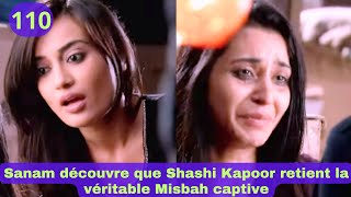 LES CONSENTEMENTS 2 épisode 110 Sanam découvre que Shashi Kapoor retient la vraie Misbah captive [upl. by Celestyn]