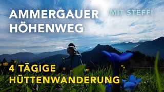 Ammergauer Höhenweg mit 3 Hüttenübernachtungen 4K mit OUTTAKES [upl. by Ecirtram311]