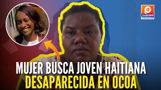 HAITIANA BUSCA SOBRINA EXTRAVIADA EN SAN JOSÉ DE OCOA  PLACIDO TE INFORMA [upl. by Tedra]