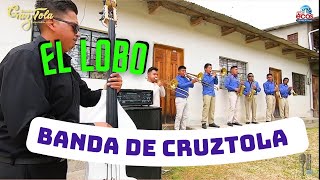 El Lobo  Banda de Cruz Tola [upl. by Duester]