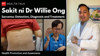 Sakit ni Dr Willie Ong Sarcoma detection diagnosis and Treatment [upl. by Ko]