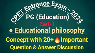 CPET Entrance Exam  2024  Pg Education  Concept with Important Practice Set1  Edu Philosophy [upl. by Reggis]