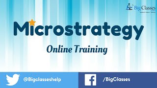 MicroStrategy Online Training  MicroStrategy Video Tutorials  Bigclasses [upl. by Iahk899]