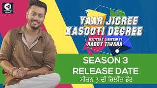 Yaar Jigree Kasooti Degree Season 3 Release Date Revealed by Pukhraj Bhalla Jass [upl. by Nomzed]