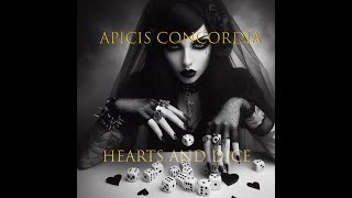 Apicis Concordia  Hearts and Dice [upl. by Gorrian]