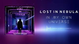 LOST IN NEBULA  In My Own Universe Official Audio [upl. by Ettenahc771]