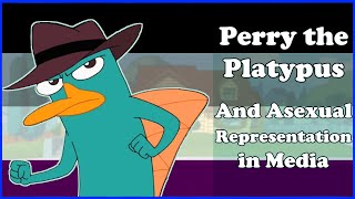 Perry the Platypus amp Asexual Representation in Media A Quick Clarification [upl. by Sheilah]