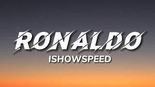 IShowSpeed  Ronaldo SEWEY Lyrics [upl. by Enellek]