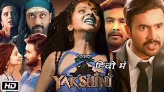 Yakshini Horror Movie Full Hindi OTT Explanation and Story  Vedhika  Rahul Vijay  Ajay [upl. by Araccot]