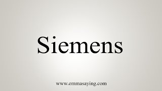 How To Say Siemens [upl. by Niall539]