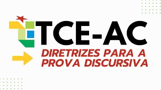 TCEAC diretrizes para a prova discursiva [upl. by Doowle]