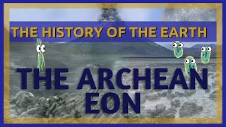 The Complete History of the Earth Archean Eon [upl. by Armelda]