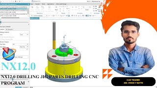 CNC PROGRAM NX120 DRILLNG amp APPLICATION OF JIG [upl. by Tenneb]