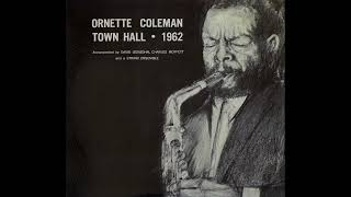 Ornette Coleman Trio Town Hall 21 Dec1962  Bonus Tracks [upl. by Pejsach]