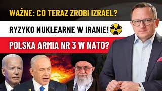 Ostrzeżenie Izrael PLANUJE Atak na Obiekty Nuklearne w Iranie Polskie Wojsko jest nr 3 w NATO [upl. by Patt]