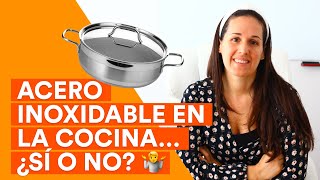 Acero Inoxidable en la cocina ¿Sí o no 🤷 [upl. by Netsrejk]