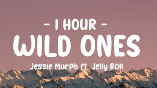 1 HOUR Jessie Murph  Wild Ones Lyrics ft Jelly Roll [upl. by Coltin137]