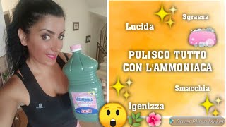 AMMONIACA COME UTILIZZARLA PER LE PULIZIE DI CASA 🧼🏡cleaning home vlog cleanwithme [upl. by Ttihw]