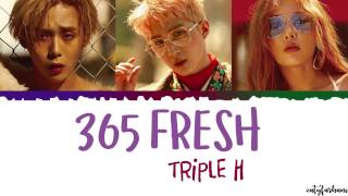 TRIPLE H 트리플 H  365 FRESH Lyrics Color CodedHanRomEng [upl. by Nitnelav]