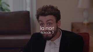 La mort  Épisode 3  Roman Frayssinet [upl. by Ulick]