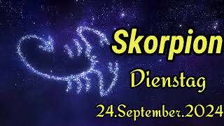 SKORPION Horoskop heute Dienstag 24 SEPTEMBER 2024 ♏ [upl. by Einitsed]